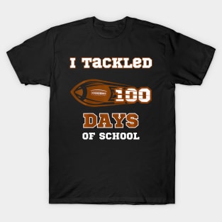 100 Days of School Football I Tackled 100 Days of School T-Shirt